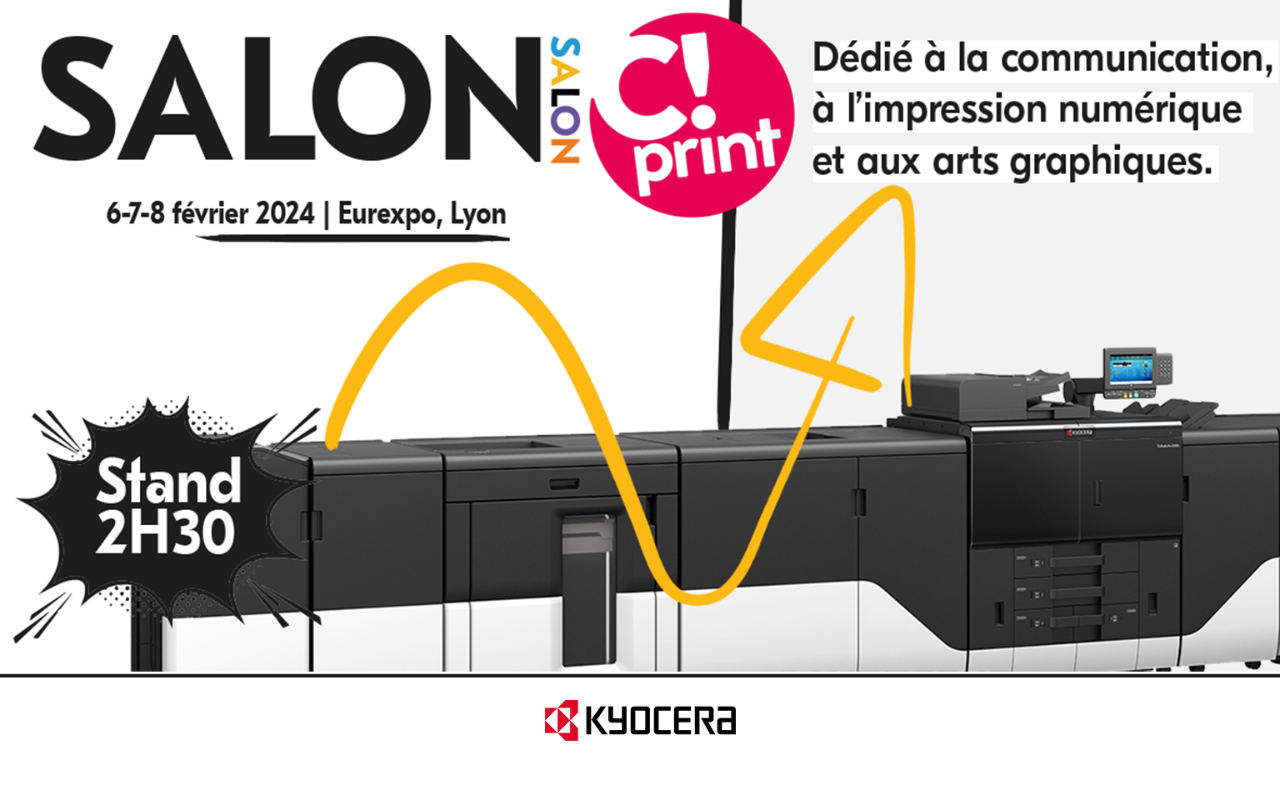 Kyocera présent sur le salon C!PRINT Lyon 2024 06, 07, 08 février 2024